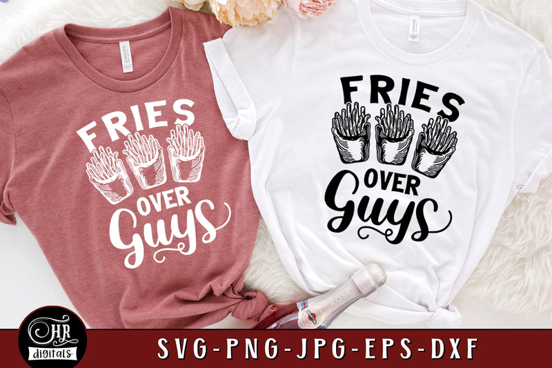 Fries Over Guys SVG, Funny Friendship Sayings, Best Friends, Girls Trip, Besties Holiday, Girls Weekend, Cricut, Png Dxf Eps Jpg, Crafts SVG HRdigitals 