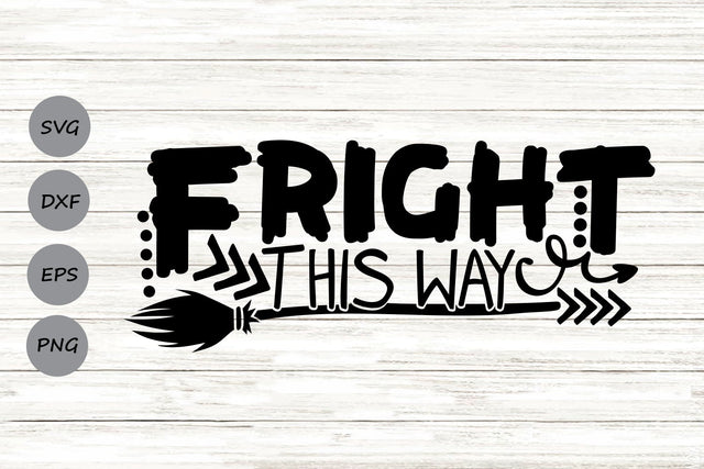 Fright This Way| Halloween Witch SVG Cutting Files. SVG CosmosFineArt 