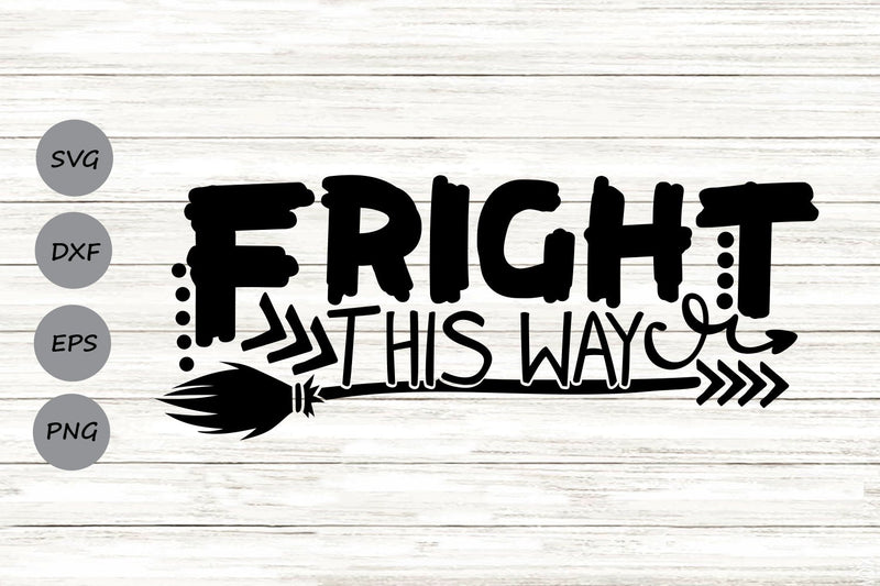 Fright This Way| Halloween Witch SVG Cutting Files. SVG CosmosFineArt 