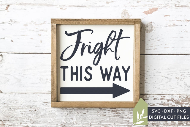 Fright This Way SVG Files | Farmhouse Halloween Sign SVG SVG LilleJuniper 