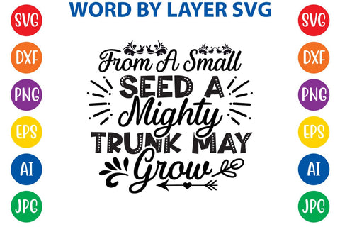 From A Small Seed A Mighty Trunk May Grow SVG Design SVG Rafiqul20606 