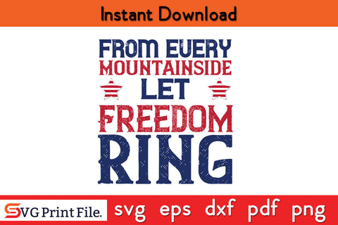 From every mountainside Let Freedom ring 4th July SVG PNG SVG SVG Print File 