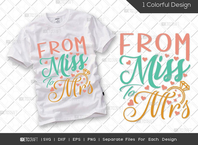 From Miss To Mrs SVG Cut File | Marriage Svg | Bride Svg | Groom Svg | Engagement Svg | Wedding Svg | Dxf | Eps | Png | T-shirt Design SVG ETC Craft 