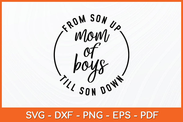 From Son Up Mom Of Boys Till Son Down Svg Design SVG artprintfile 