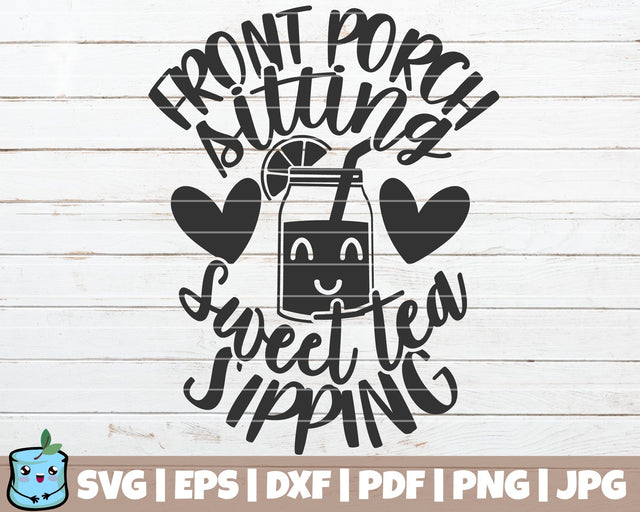 Front Porch Sitting Sweet Tea Sipping SVG MintyMarshmallows 
