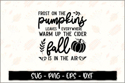 Frost on the pumpkins leaves everywhere warm up the cider fall is in the air SVG SVG Shetara Begum 