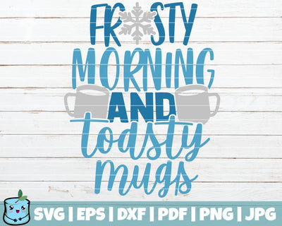 Frosty Morning And Toasty Mugs SVG MintyMarshmallows 