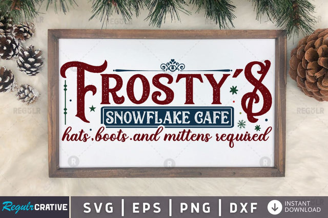 Frosty's snowflake cafe hats,boots.and mittens required SVG SVG Regulrcrative 
