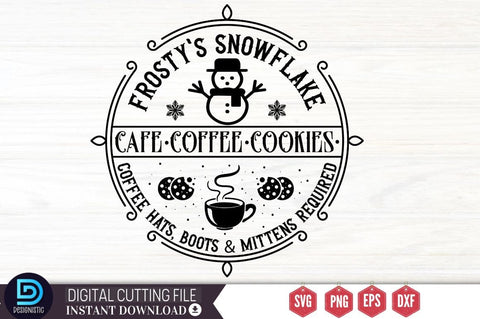 Frosty's snowflake cafe hot cocoa cookies coffee hats, boots & mittens required SVG SVG DESIGNISTIC 