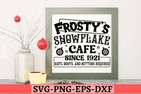 Frosty's snowflake cafe since 1921 hats, boots, and mittens required SVG SVG DESIGNISTIC 
