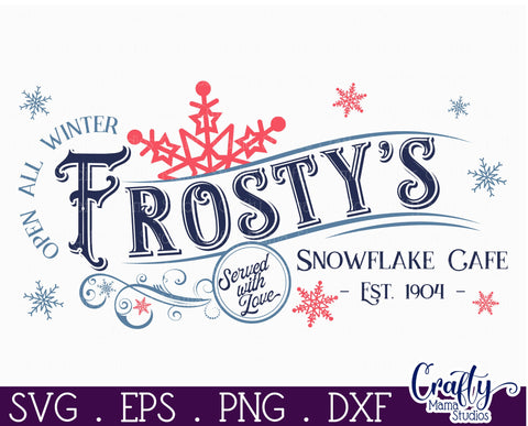 Frosty's Snowflake Cafe, Vintage Christmas Farmhouse Svg SVG Crafty Mama Studios 