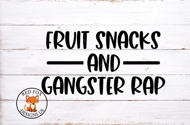 Fruit Snacks and Gangster Rap SVG | Baby Quote SVG | Toddler SVG SVG RedFoxDesignsUS 