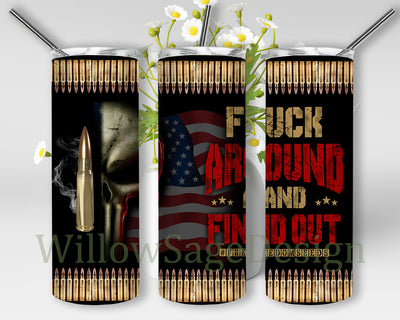 Fuck Around And Find Out Design Png, Skull Bullet 20oz Skinny Tumbler, American Flag Tumbler Wrap, Freedom Seeds Png, Patriotic Sublimation Design, Digital Download Sublimation WillowSageDesign 
