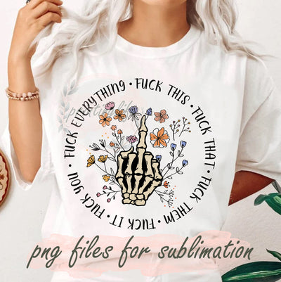 Fuck this Fuck Everything Skeleton Design Png, Skeleton Middle Finger Sublimation Png, Digital Download Sublimation PrintingLife 