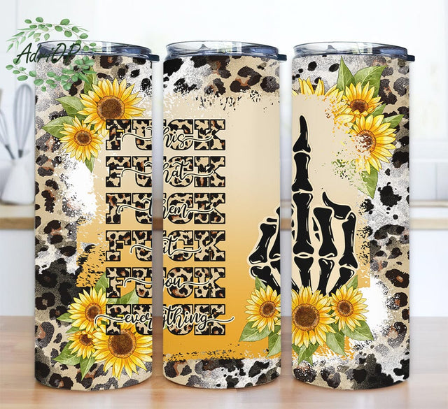 Fuck This, That, Everything 20oz Skinny Tumbler Png, Sarcastic Adult Humor Tumbler, Leopard Sunflower, Swear Words Sunflower, Skeleton Hand, Skeleton Fuck Tumbler Sublimation AdriOP 