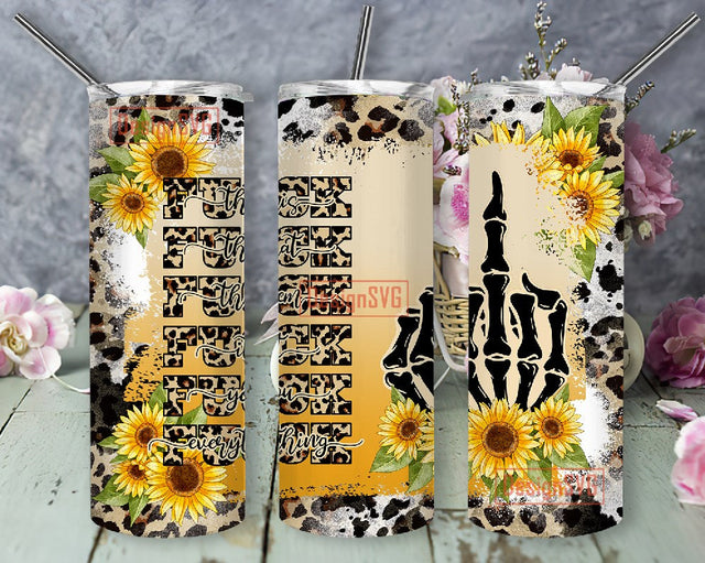 Fuck This, That, Everything Sublimation Design Templates, Straight PNG Digital Download. Sarcastic Adult Humor Funny 20oz Skinny Tumbler Sublimation DesignSVG 