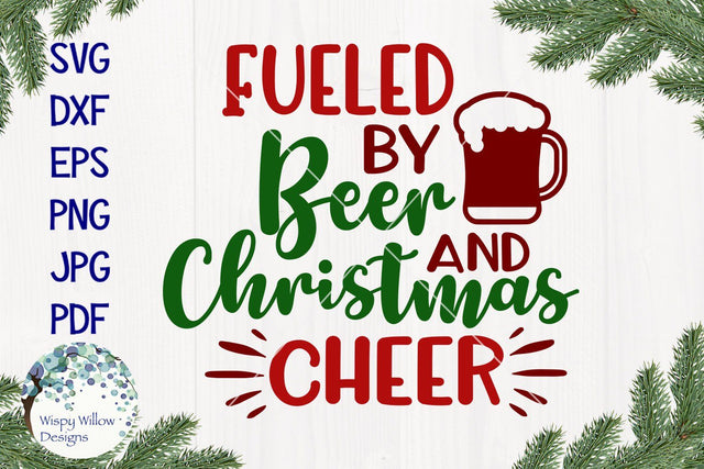 Fueled by Beer and Christmas Cheer SVG SVG Wispy Willow Designs 