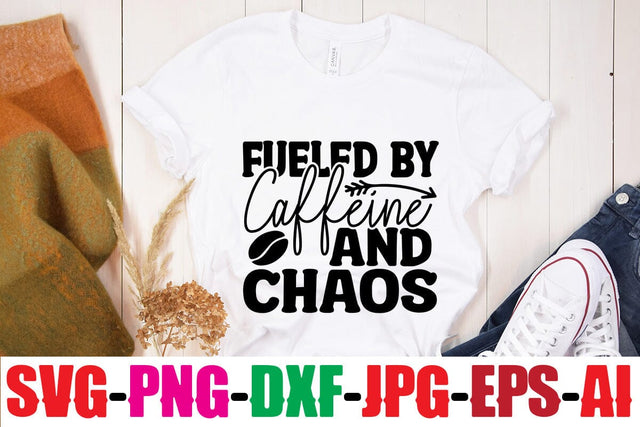 Fueled By Caffeine And Chaos SVG MStudio 