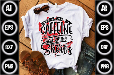 Fueled by Caffeine and Crime Shows SVG designartist 
