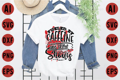 Fueled by Caffeine and Crime Shows SVG designartist 