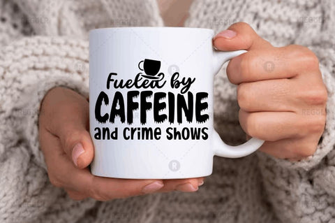 Fueled by caffeine and crime shows SVG SVG Regulrcrative 