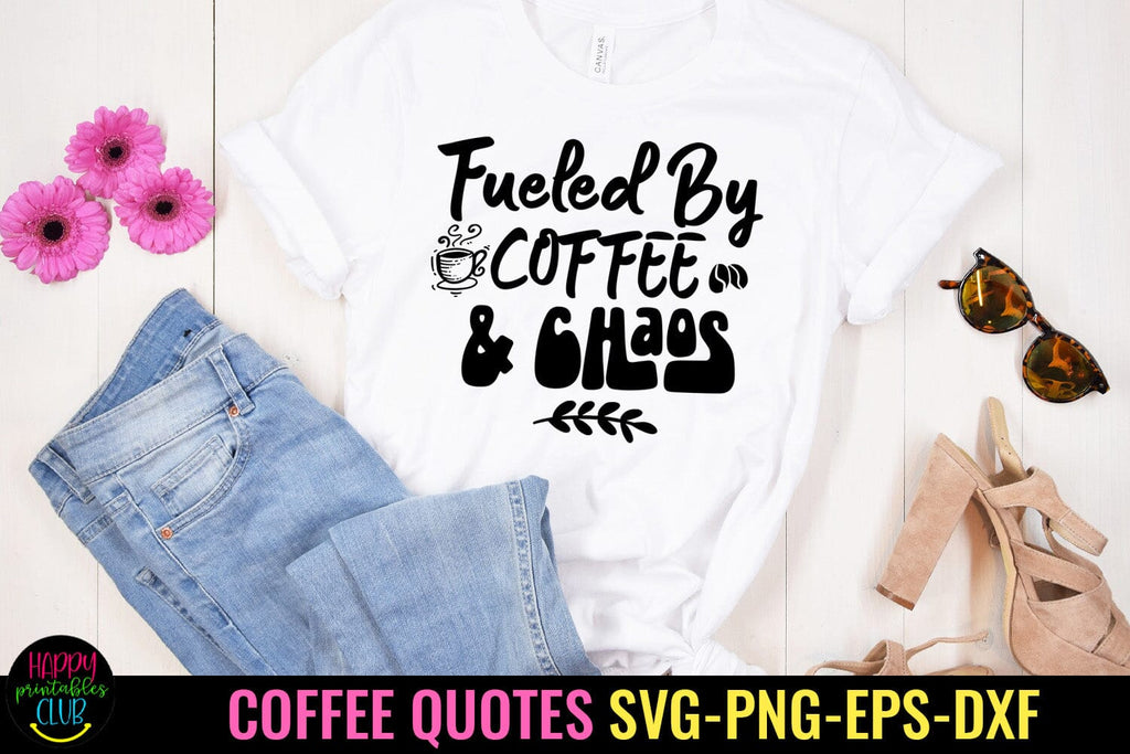 Fueled By Coffee and Chaos I Coffee Quotes SVG I Coffee SVG - So Fontsy