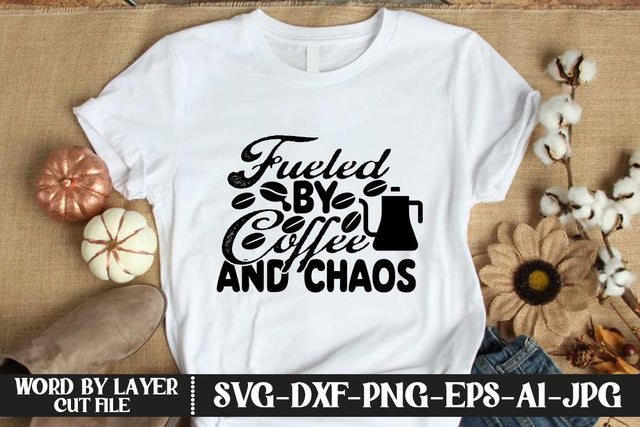 Fueled By Coffee And Chaos SVG DESIGN SVG MStudio 