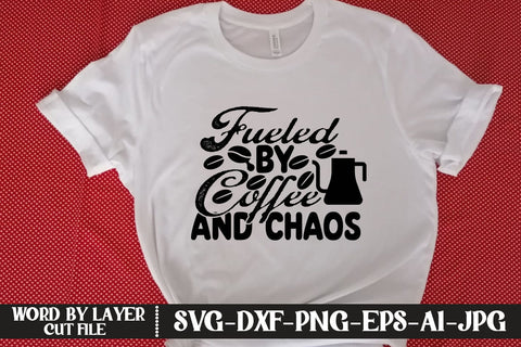 Fueled By Coffee And Chaos SVG DESIGN SVG MStudio 