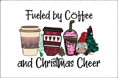 Fueled by Coffee and Christmas Cheer Sublimation Sublimation Jagonath Roy 