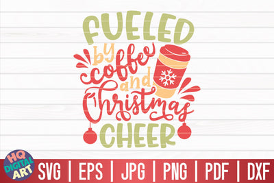 Fueled by coffee and Christmas cheer SVG | Funny Christmas Quote SVG HQDigitalArt 