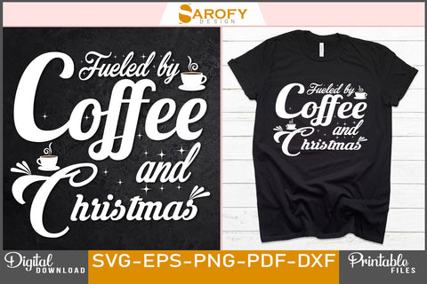 Fueled By Coffee And Christmas Funny Deisgn SVG Cut File SVG Sarofydesign 