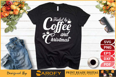 Fueled By Coffee And Christmas Funny Deisgn SVG Cut File SVG Sarofydesign 