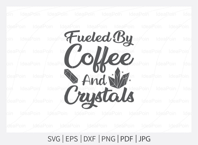 Fueled By coffee and Crystals Svg, Witch svg File, Crystals SVG, Witch Svg T Shirt Design, crystal ball svg,, Witchy woman svg, Sarcastic Svg, spiritual svg SVG Dinvect 