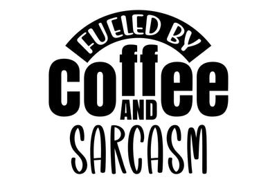 Fueled by Coffee And Sarcasm svg SVG orpitasn 