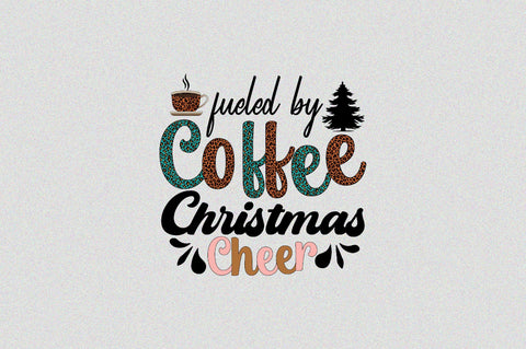 fueled by coffee christmas cheer Sublimation SVGArt 