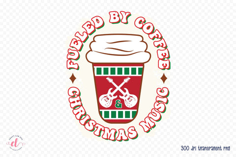 Fueled by Coffee & Christmas Music Sublimation Sublimation CraftLabSVG 