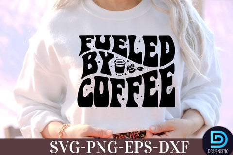 Fueled by coffee, , Coffee SVG Design SVG DESIGNISTIC 