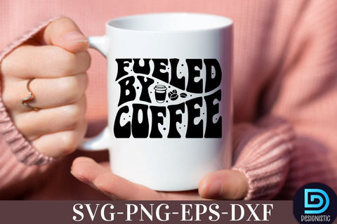 Fueled by coffee, , Coffee SVG Design SVG DESIGNISTIC 