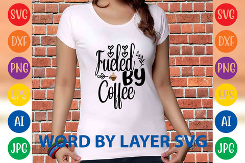 Fueled By Coffee, Coffee SVG Design SVG Rafiqul20606 