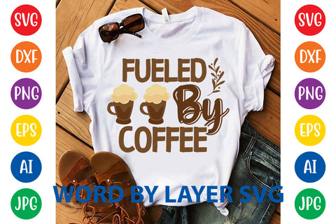 Fueled By Coffee, Coffee SVG Design SVG Rafiqul20606 