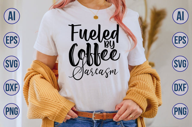 Fueled by Coffee Sarcasm SVG SVG nirmal108roy 
