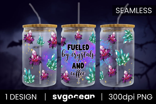Fueled By Crystals And Coffee Can Glass PNG Sublimation SvgOcean 