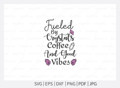 Fueled by crystals coffee and good vibes Svg, Crystals SVG File, Witch svg, crystal ball svg, Halloween Svg Bundle, Witchy woman svg, Sarcastic Svg, spiritual svg, Cut Files for Crafte SVG Dinvect 