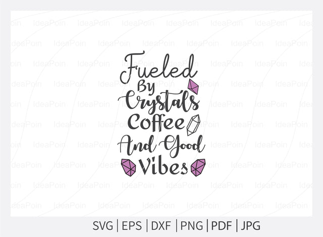 Fueled by crystals coffee and good vibes Svg, Crystals SVG File, Witch svg, crystal ball svg, Halloween Svg Bundle, Witchy woman svg, Sarcastic Svg, spiritual svg, Cut Files for Crafte SVG Dinvect 