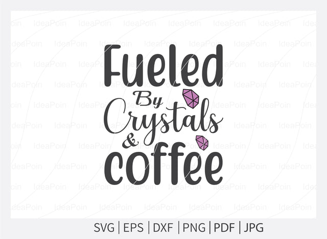 Fueled by crystals & coffee Svg, Crystals SVG File, Witch svg, crystal ball svg, Halloween Svg Bundle, Witchy woman svg, Sarcastic Svg, spiritual svg, Cut Files for Crafte SVG Dinvect 