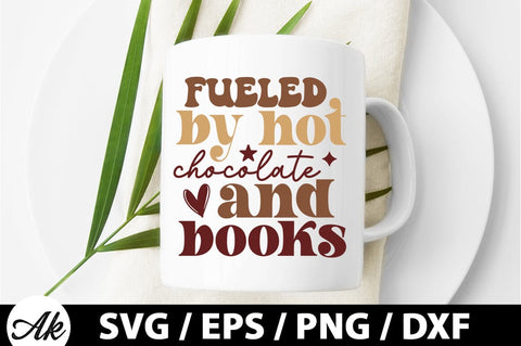 Fueled by hot chocolate and books Retro SVG SVG akazaddesign 