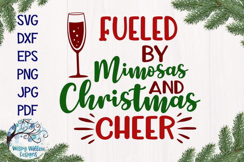 Fueled by Mimosas and Christmas Cheer SVG SVG Wispy Willow Designs 