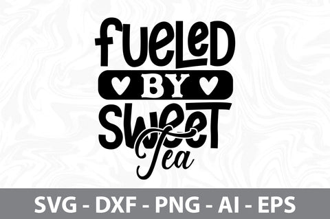 Fueled By Sweet Tea svg SVG nirmal108roy 