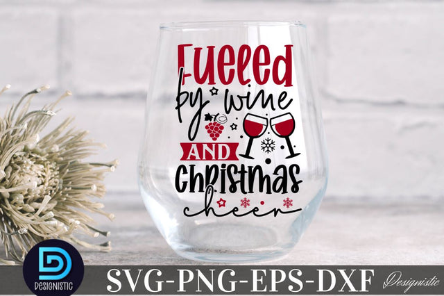 Fueled by wine and christmas cheer , Christmas Wine SVG SVG DESIGNISTIC 