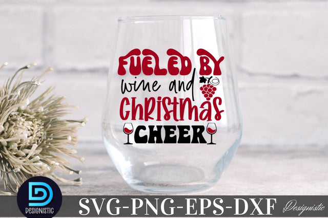 Fueled by wine and christmas cheer ,Christmas Wine SVG SVG DESIGNISTIC 